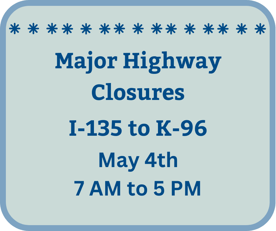 May 4th I-135 to K-96 Closures